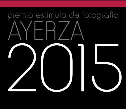 Premio Estímulo de Fotografía Francisco Ayerza 2015
