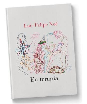 En terapia. Dibujos 1971 - 1978. Nuevo libro sobre Luis Felipe Noé