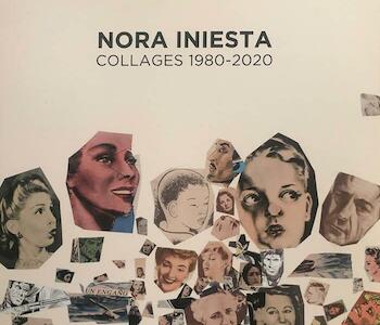 Nora Iniesta. Collages 1980 - 2020