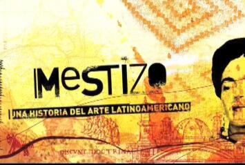 "Mestizo", Un recorrido por el Arte Latinoamericano 