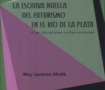 La esquiva huella del Futurismo en el Río de La Plata