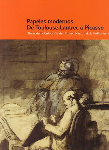 Papeles modernos. De Toulouse-Lautrec a Picasso