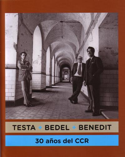 Testa + Bedel + Benedit. 30 años del CCR