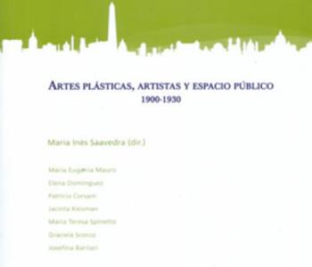 Artes Plásticas, Artistas y Espacios Públicos - 1900-1930