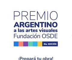 Premio Argentino a las Artes Visuales 2025. Fundación OSDE. 6ta. edición