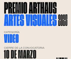 Premio Arthaus Artes Visuales 2025 (Video)