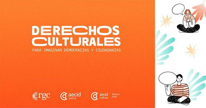 Derechos Culturales para imaginar democracias y ciudadanía