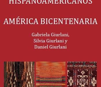 Gabriela Giurlani, Silvia Giurlani, Daniel Giurlani: "Bicentenarios Hispanoamericanos. América Bicentenaria"