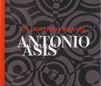 Antonio Asís, un universo vibrante