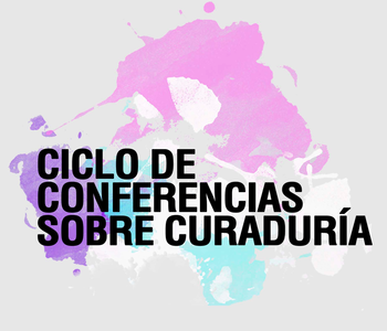 Ciclo de Conferencias sobre Curaduría en el CIC