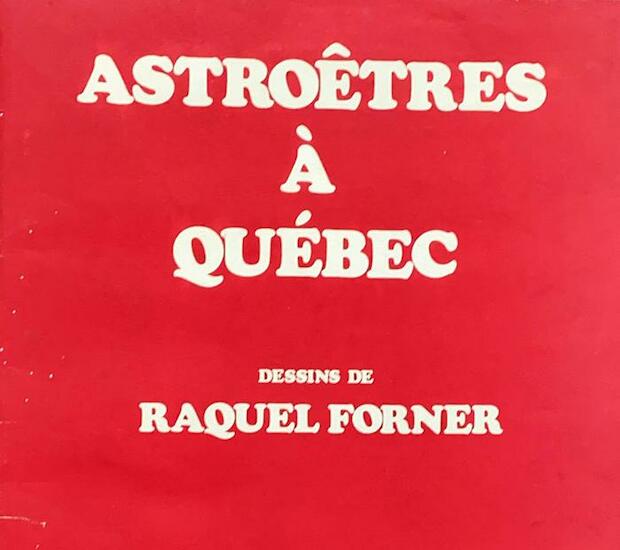 129. Carpeta Astroêtres à Québec Dessins de Raquel Forner