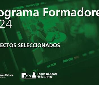 El Fondo Nacional de las Artes dio a conocer los ganadores del programa formadores 2024
