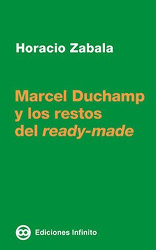 Horacio Zabala presenta su libro "Marcel Duchamp y los restos del ready made"