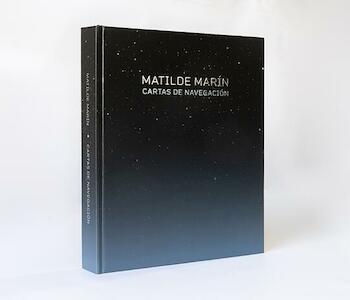 Matilde Marín: "Cartas de navegación" 