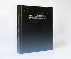 Matilde Marín: "Cartas de navegación" 